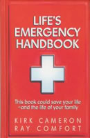 Life's Emergency Handbook by Ray Comfort & Kirk Cameron