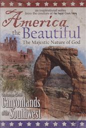 America the Beautiful: The Majestic Nature of God Volume One - Canyonlands of the Southwest,Crimson Sun Pictures