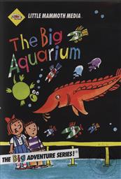 The BIG Aquarium (The Little Mammoth Big Adventure Series),William VanDerKloot