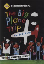 The BIG Plane Trip (The Little Mammoth Big Adventure Series),William VanDerKloot
