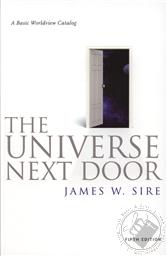 The Universe Next Door: A Basic Worldview Catalog, 5th Edition,James W. Sire