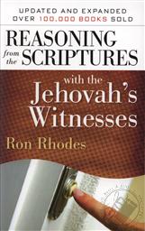Reasoning from the Scriptures with Jehovah's Witnesses,Ron Rhodes