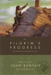 The Pilgrim's Progress: From This World to That Which Is to Come,John Bunyan