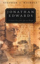 Jonathan Edwards: A Guided Tour of His Life and Thought,Stephen J. Nichols