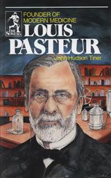 Louis Pasteur: Founder of Modern Medicine (The Sowers), 2nd Ed.,John Hudson Tiner