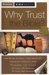 Rose Bible Basics: Why Trust the Bible? ,Timothy Paul Jones