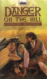 Margaret Wilson: Danger On The Hill (Torch Bearers Biography),Catherine Mackenzie