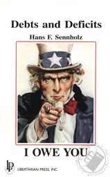 Debts and Deficits,Hans F. Sennholz