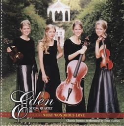 What Wonderous Love,Eden String Quartet