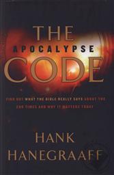 The Apocalypse Code: Find Out What the Bible REALLY Says About the End Times...and Why It Matters Today,Hank Hanegraaff