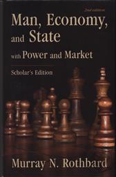 Man, Economy, and State with Power and Market: Scholars Edition,Murray N. Rothbard