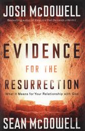 Evidence for the Resurrection: What it Means for Your Relationship with God,Josh McDowell, Sean McDowell