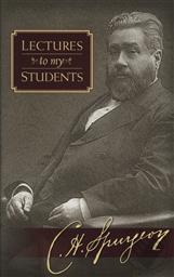 Lectures to My Students,C. H. Spurgeon