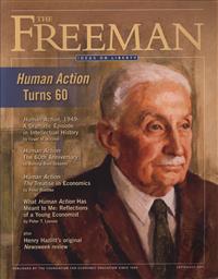 Freeman, Ideas On Liberty Magazine: Human Action Turns 60 (September 2009, Volume: 59, Issue: 7),Foundation for Economic Education (FEE)