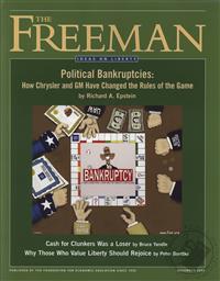 Freeman, Ideas On Liberty Magazine: Political Bankruptcies (Monopoly Game Crysler and GM) (December 2009, Volume: 59, Issue: 10),Foundation for Economic Education (FEE)