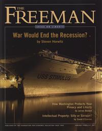 Freeman, Ideas On Liberty Magazine: War Would End the Recession? (USS Stimulus) (January 2011 Volume: 61, Issue: 1),Foundation for Economic Education (FEE)