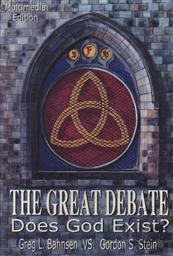 The Great Debate: Does God Exist?,Greg Bahnsen, Gordon Stein