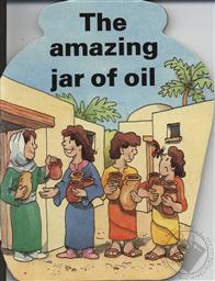 The Amazing Jar of Oil (Shaped Board Books for Toddlers),Hazel Scrimshire