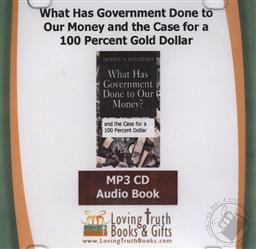 What has Government Done to Our Money? and The Case for a 100 Percent Gold Dollar (Audiobook - MP3 CD),Murray N. Rothbard, Jeff Riggenbach