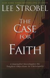 Case for Faith: A Journalist Investigates the Toughest Objections to Christianity,Lee Strobel