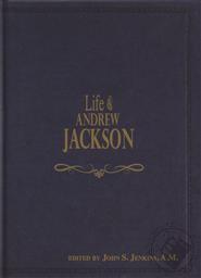 Life of Andrew Jackson: Seventh President of the United States,American Sunday School Union