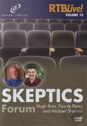 Skeptics Forum: Hugh Ross and Fazale Rana with Michael Shermer (RTB Live! Vol. 10),Hugh Ross, Fazale Rana, Michael Shermer