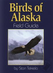 Birds of Alaska Field Guide,Stan Tekiela