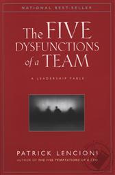 The Five Dysfunctions of a Team: A Leadership Fable,Patrick Lencioni