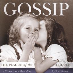 Gossip: The Plague of the Church ,Scott Brown