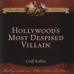 Hollywood’s Most Despised Villain ,Geoff Botkin