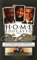 Home Educated and Now Adults: Their Community and Civic Involvement, Views About Homeschooling, and Other Traits,Brian D. Ray