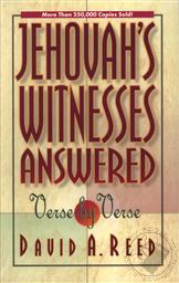 Jehovah's Witnesses Answered Verse by Verse,David A. Reed