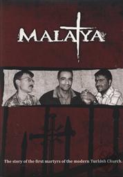 Malatya: The Story of the First Martyrs of the Modern Turkish Church,Voice of the Martyrs