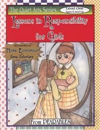 Lessons in Responsibility for Girls (The Quiet Art Series Level One ages 6 and up) ,Anne White