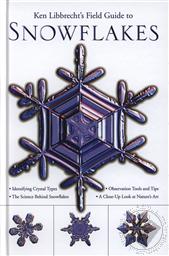 Ken Libbrecht's Field Guide to Snowflakes ,Ken Libbrech