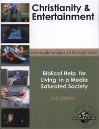 Christianity & Entertainment: Biblical Help for Living in a Media Saturated Society Workbook for ages 12 Through Adult, Second Edition,Phillip Telfer, Steve Tschoepe