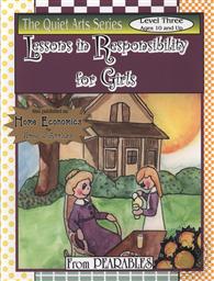 Lessons in Responsibility for Girls (The Quiet Art Series Level Three ages 10 and up) ,Anne White