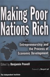 Making Poor Nations Rich: Entrepreneurship and the Process of Economic Development,Benjamin Powell (Editor)