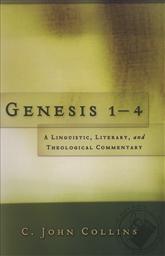 Genesis 1-4: A Linguisitc, Literary, and Theological Commentary,C. John Collins