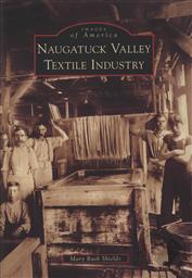 Images of America: Naugatuck Valley Textile Industry (CT),Mary Ruth Shields