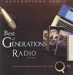 Generations Audio: Best of Generations Radio Volume 1: Featuring 22 of the Best Programs from 2007-2010,Kevin Swanson