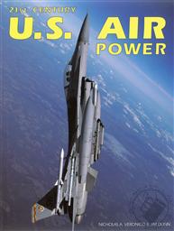 21st Century U.S. Air Power (An Illustrated History of American Military Aircraft),Nick Veronico, Jim Dunn
