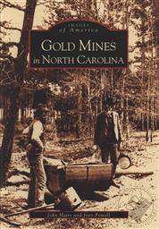 Images of America: Gold Mines in North Carolina (NC),John Hairr