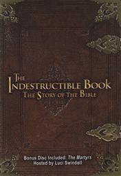 The Indestructible Book: The Story of the Bible Hosted by Ken Connoly with Bonus Disc, The Martyrs Hosted by Luci Swindol,Ken Connoly, Luci Swindol