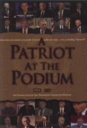 A Patriot at the Podium: The Public Life of NRA President Charlton Heston (National Rifle Association),Charlton Heston