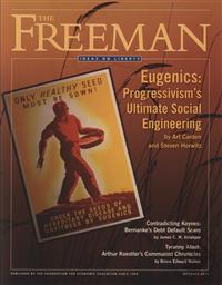 Freeman, Ideas On Liberty Magazine: Eugenics: Progressivism's Ultimate Social Engineering (October  2011, Volume 61 No. 8),Foundation for Economic Education (FEE)