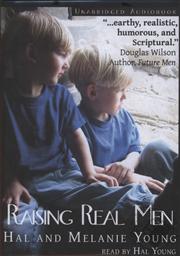 Raising Real Men: Surviving, Teaching and Appreciating Boys (Unabridged Audiobook - 5 CDs),Hal Young, Melanie Young
