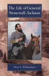 The Life of General Stonewall Jackson,Mary L. Williamson