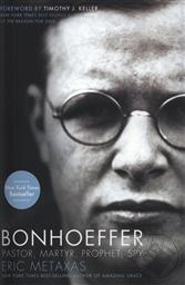 Bonhoeffer: Pastor, Martyr, Prophet, Spy (Includes Reader's Guide),Eric Metaxas