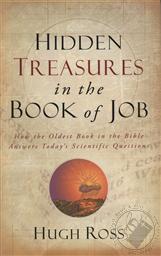 Hidden Treasures in the Book of Job: How the Oldest Book in the Bible Answers Today's Scientific Questions,Hugh Ross